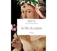 La fille du Pape Traduit de l'italien par Camille Paul - Dario Fo - Grasset - broché - Roman