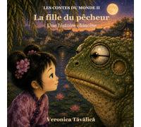 La fille du pêcheur: Une histoire chinoise