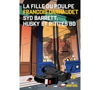 La Fille du Poulpe Tome 11 : Syd Barrett, Husky et p'tites BD