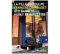 La Fille Du Poulpe - Tome 11 - Syd Barrett, Husky Et P'tites Bd