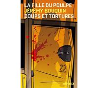 La Fille du Poulpe Tome 6 : Coups et Tortures - Jérémy Bouquin - Moby Dick - relié - Roman