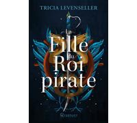 La fille du roi pirate - Tricia Levenseller - Stardust - broché - Roman adolescent