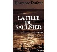 La fille du saulnier Hortense Dufour (Auteur)