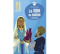 La fille du sultan L'histoire d'Ismérie et de Notre-Dame de Liesse - Marie Malcurat - Tequi - broché - Roman junior