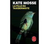 La Fille du taxidermiste Kate Mosse (Auteur)