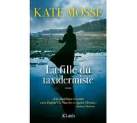 La fille du taxidermiste - Kate Mosse - Lattes - broché - Roman