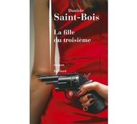 La fille du troisième Danièle Saint-Bois (Auteur)