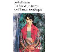 La Fille d'un héros de l'Union soviétique - Andreï Makine - Gallimard - Poche - Livre