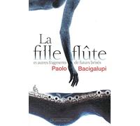 La fille flûte et autres fragments de futurs brisés