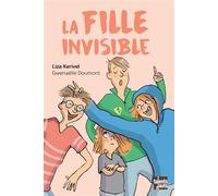 La Fille invisible - Liza Kerivel - Talents Hauts - broché - Roman junior