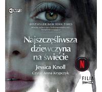 La fille la plus chanceuse du monde - Jessica Knoll (Hörbuch auf Polnisch)