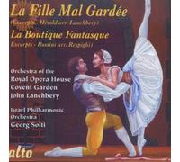 Hérold : la Fille Mal Gardée. Rossini : la Boutique Fantasque. Lanchbery, Solti