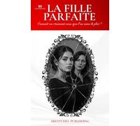 La fille parfaite: Connaît-on vraiment ceux que l’on aime le plus ?