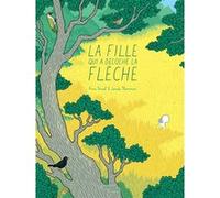 Anne Terral – La fille qui a décoché la flèche – Album jeunesse – Cartonné
