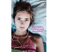La fille qui avait deux ombres - Sigrid Baffert - Ecole Des Loisirs - broché - Roman adolescent dès 13 ans