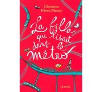 La Fille qui lisait dans le métro Christine Féret-Fleury (Auteur)