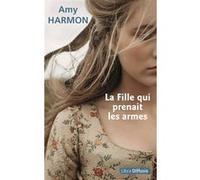 La Fille qui prenait les armes Amy Harmon (Auteur)