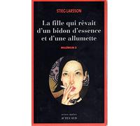 LA FILLE QUI REVAIT D'UN BIDON D'ESSENCE ET D'UNE ALLUMETTE.MILLENIUM 2.