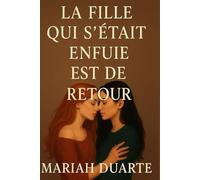 La fille qui s’était enfuie est de retour: Un roman sur l’amour, la perte et ce qui vient après
