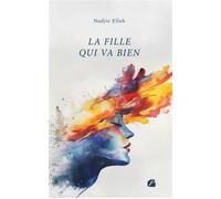 La fille qui va bien - Nadjie Ellah - Du Pantheon Eds - broché - Témoignage