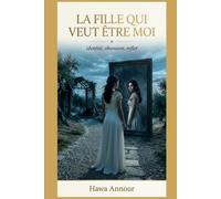 La fille qui veut être moi: Identité, obsession, reflet