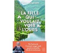 La fille qui voulait voir l'ours Katia Astafieff (Auteur)