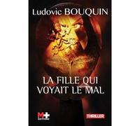 La fille qui voyait le mal Ludovic Bouquin (Auteur)