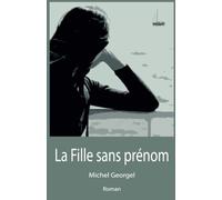 La fille sans prénom: Histoire des hommes chasseurs-cueilleurs et de leurs alliés, les loups choisis et les autres