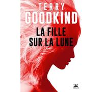La Fille sur la Lune - Terry Goodkind - Bragelonne - broché - Roman