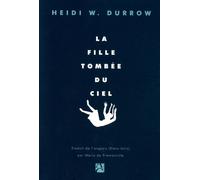 La fille tombée du ciel - Heidi W. Durrow - Anne Carriere Eds - broché - Roman