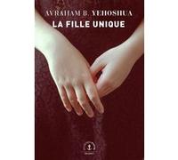 La Fille unique Avraham B. Yehoshua (Auteur)