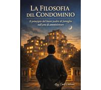 La filosofia del condominio: Il principio del buon padre di famiglia nell’arte di amministrare