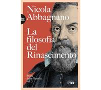 La filosofia del Rinascimento. Storia della filosofia (Vol. 3)