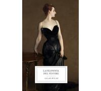 La Filosofia del Vestire: il saggio integrale di Oscar Wilde del 1885 su moda, arte e riforma del vestire