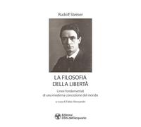 La filosofia della libertà. Linee fondamentali di una moderna concezione del mondo