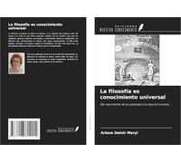 La filosofía es conocimiento universal: Del nacimiento de los planetas a la ciencia humana