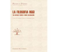 La filosofia oggi. Tra antiche teoresi e nuove declinazioni