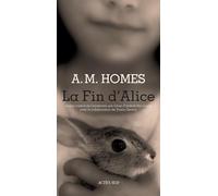 Amy Michael Homes – La Fin d'Alice – Trad. Johan-Frédérik Hel-Guedj & Yoann Gentric – Broché