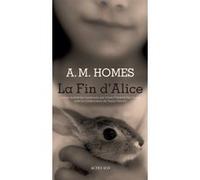 La Fin d'Alice Amy Michael Homes (Auteur), Johan-Frédérik Hel-Guedj (Traduction), Yoann Gentric (Traduction)