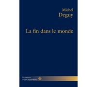 La fin dans le monde - Michel Deguy - Hermann - broché - Essai