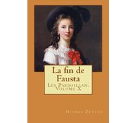 La fin de Fausta: Les Pardaillan. Volume X