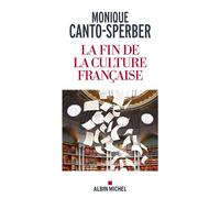 La Fin de la culture française - Monique Canto-Sperber - Albin Michel - broché - Essai