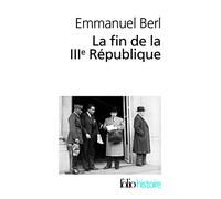 Emmanuel Berl – La fin de la IIIᵉ République – Gallimard Poche