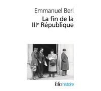 Emmanuel Berl – La fin de la IIIᵉ République – Gallimard Poche