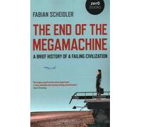 La fin de la mégamachine : Brève histoire d'une civilisation en perdition