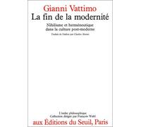 La Fin de la modernité. Nihilisme et herméneutique dans la culture post-moderne