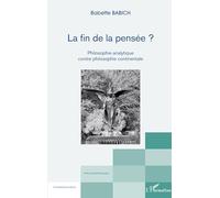 La fin de la pensée ? – Philosophie analytique contre philosophie continentale – L'Harmattan