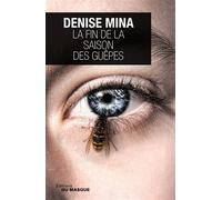 La fin de la saison des guepes - Denise Mina - Le Masque - broché - Roman