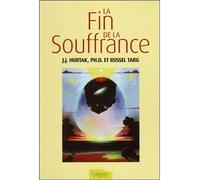La Fin de la Souffrance - Russell Targ - Ambre Eds - broché - Etude