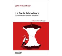 La fin de l'abondance L'économie dans un monde post-pétrole - John Michael Greer - Ecosociete Eds - broché - Etude